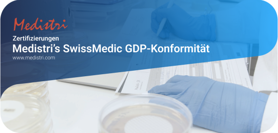 Medistri’s SwissMedic GDP-Konformität